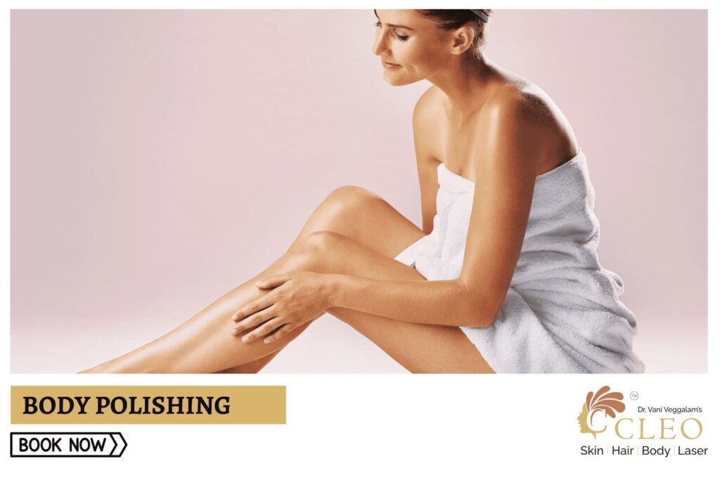 Get Glowing Skin with Body Polishing at Cleo Skin Clinic, Hyderabad